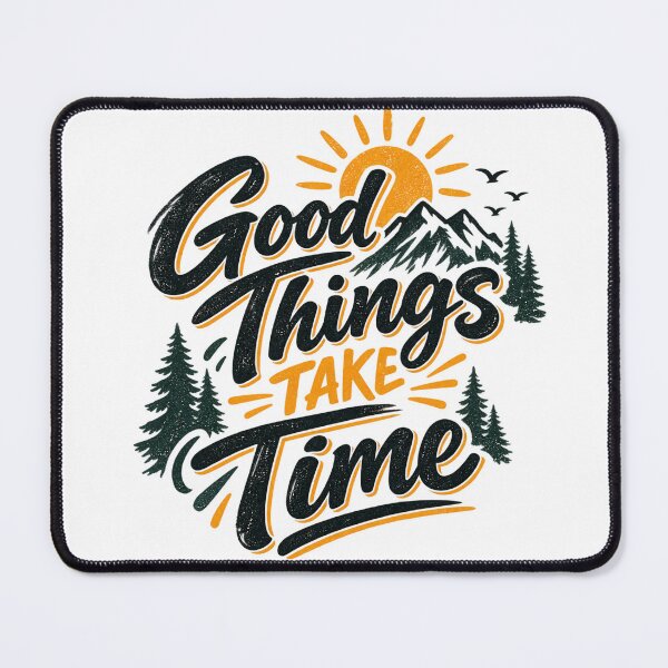 Item preview, Good Things Take Time - Motivational Sunrise Mountain Design designed and sold by Venloomzy.