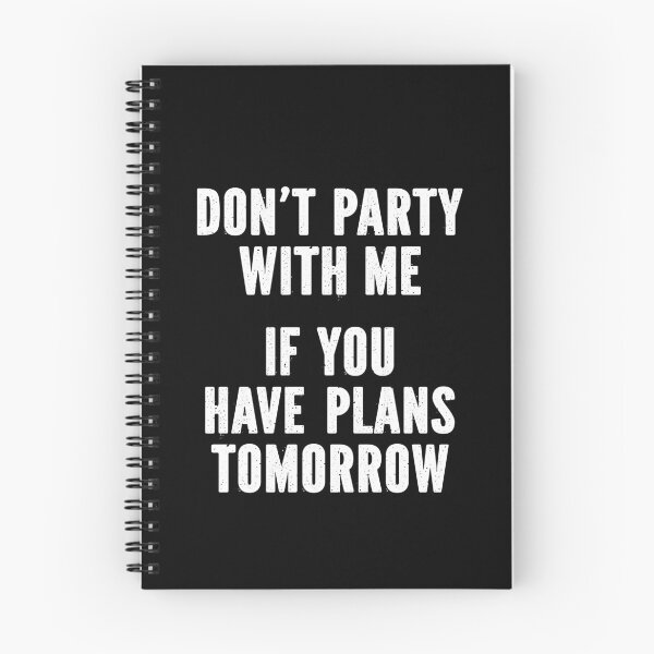 Item preview, Vintage Don't Party with Me If You Have Plans Tomorrow quote designed and sold by My Kozy Shoppe.