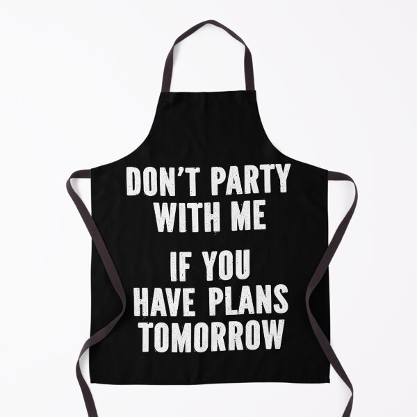 Item preview, Vintage Don't Party with Me If You Have Plans Tomorrow quote designed and sold by My Kozy Shoppe.