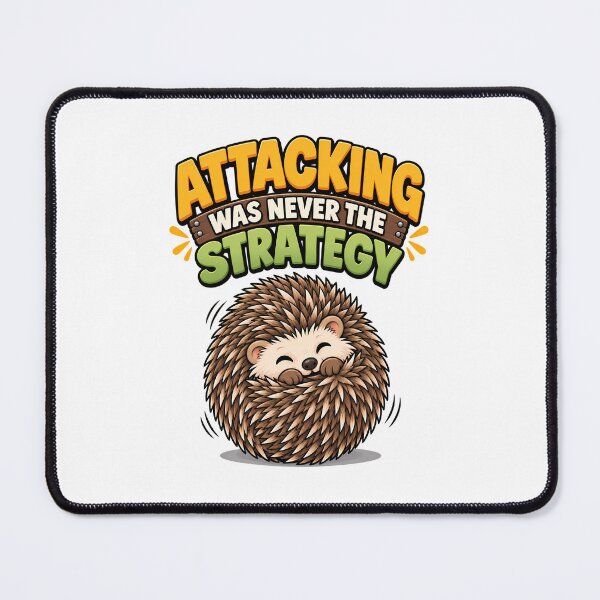 Item preview, Attacking Was Never the Strategy Cute Hedgehog designed and sold by BDLuck2021.