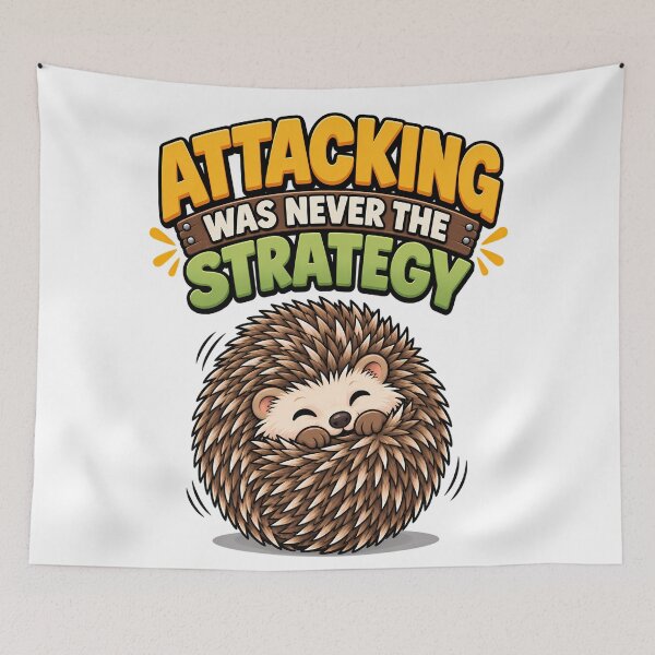 Item preview, Attacking Was Never the Strategy Cute Hedgehog designed and sold by BDLuck2021.