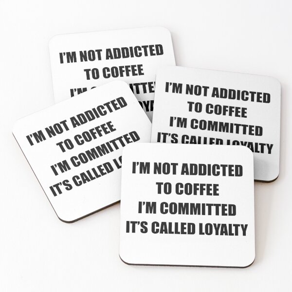 Item preview, I’m Not Addicted to Coffee I’m Committed It’s Called Loyalty designed and sold by My Kozy Shoppe.
