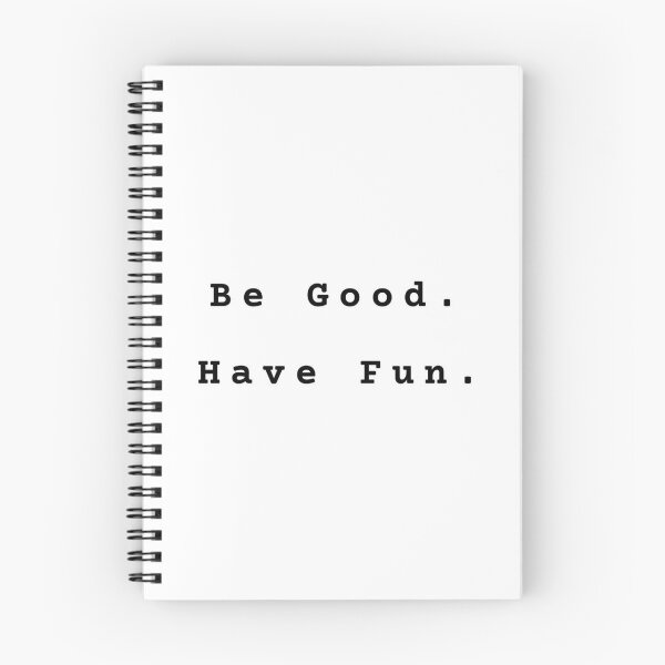 Item preview, Be Good. Have Fun. designed and sold by Jason A. Clark.