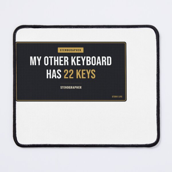 Item preview, My Other Keyboard Has 22 Keys Court Reporter designed and sold by SlowMadeShelf.