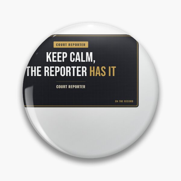Item preview, Keep Calm, The Reporter Has It Court Reporter designed and sold by SlowMadeShelf.