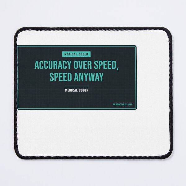 Item preview, Accuracy Over Speed, Speed Anyway Medical Coder designed and sold by SlowMadeShelf.