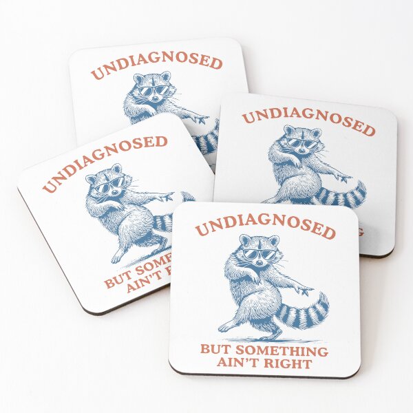 Item preview, Undiagnosed But Something Ain't Right Funny Raccoon Meme designed and sold by charoen-design.