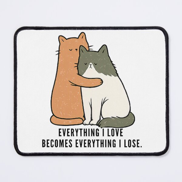 Item preview, Everything I Love Becomes Loss designed and sold by 123Long.