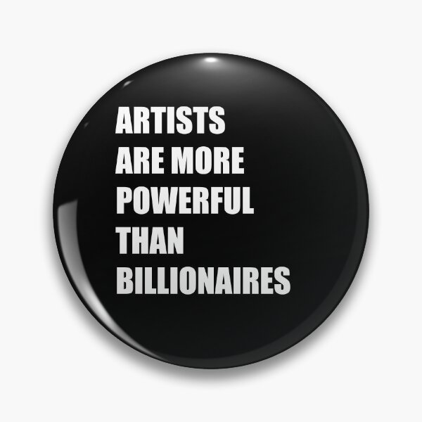 Item preview, Artists Are More Powerful Than Billionaires Expression designed and sold by My Kozy Shoppe.