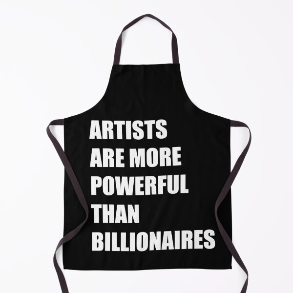 Item preview, Artists Are More Powerful Than Billionaires Expression designed and sold by My Kozy Shoppe.