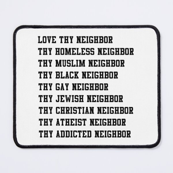 Item preview, Love Thy Neighbor designed and sold by evlicerat.