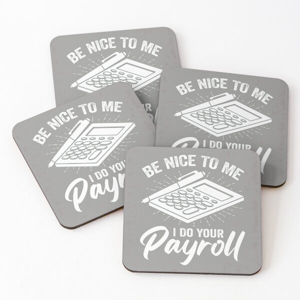 Item preview, Be Nice To Me I Do Your Payroll Funny-78 designed and sold by JaggerButts.