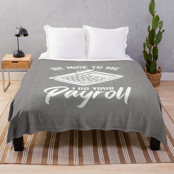 Item preview, Be Nice To Me I Do Your Payroll Funny-78 designed and sold by JaggerButts.