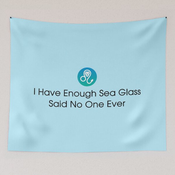 Item preview, Sea Glass - Funny Sea Glass Hunter Gifts - Beachcombing - I Have Enough Sea Glass Said No One Ever designed and sold by DesignByLeo.