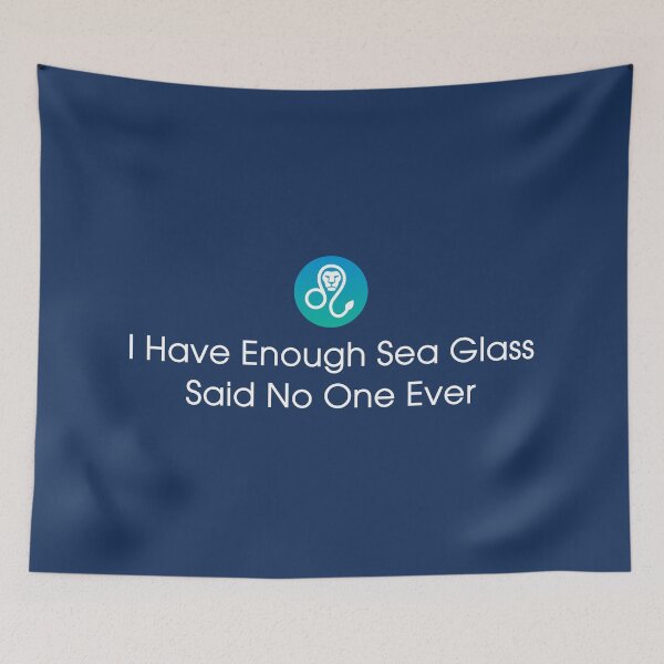 Item preview, Sea Glass - Funny Sea Glass Hunter Gifts - Beachcombing - I Have Enough Sea Glass Said No One Ever designed and sold by DesignByLeo.