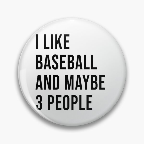 Artikelvorschau, Ich liebe Baseball und vielleicht noch 3 andere Leute. entworfen und verkauft von BRROOLY.