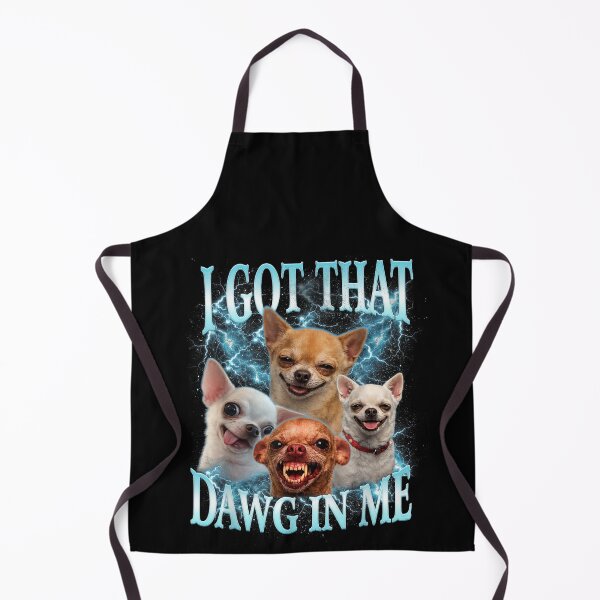 Item preview, Funny Meme I Got That Dawg in Me Chihuahua designed and sold by 68MadagascarZoo.