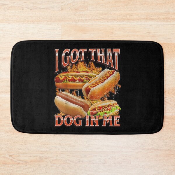 Item preview, I Got That Dog In Me Funny Hot Dog Glizzy  designed and sold by 68MadagascarZoo.