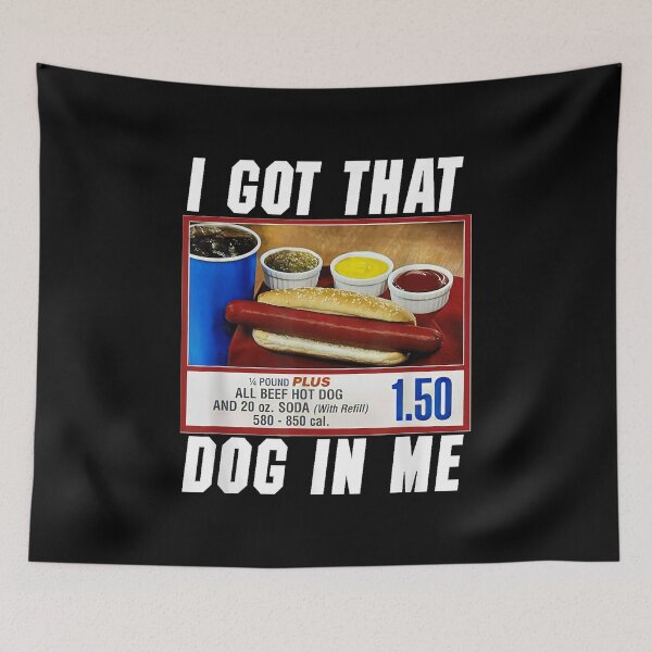 Item preview, I Got That Dog In Me - Hot Dog designed and sold by EricCotanori.