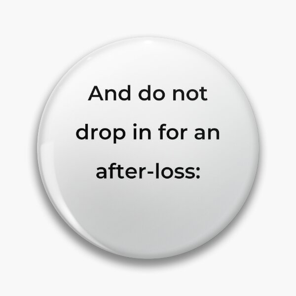 Item preview, “And do not drop in for an after-loss:” - print black designed and sold by ariksworld.