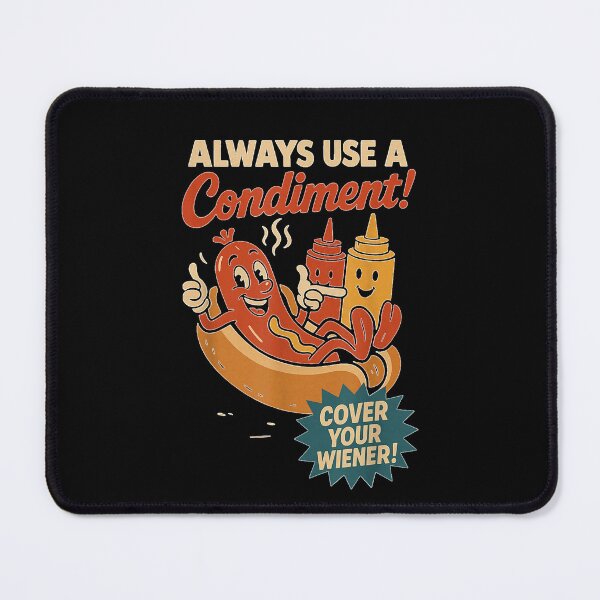 Item preview, Always Use a Condiment Cover Your Wiener Funny Hot Dog designed and sold by EricCotanori.