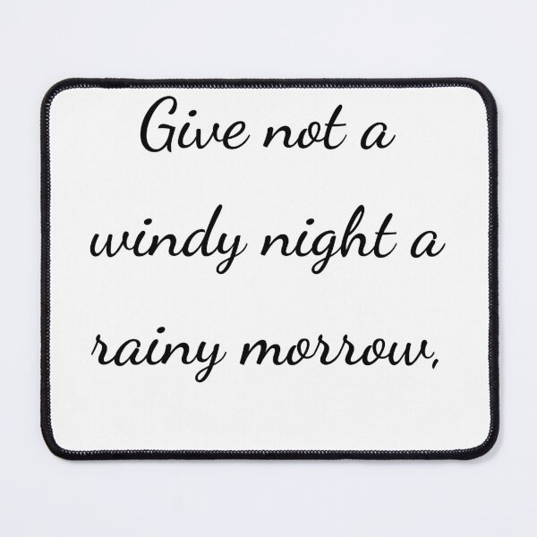 Item preview, “Give not a windy night a rainy morrow,” - handwriting black designed and sold by ariksworld.