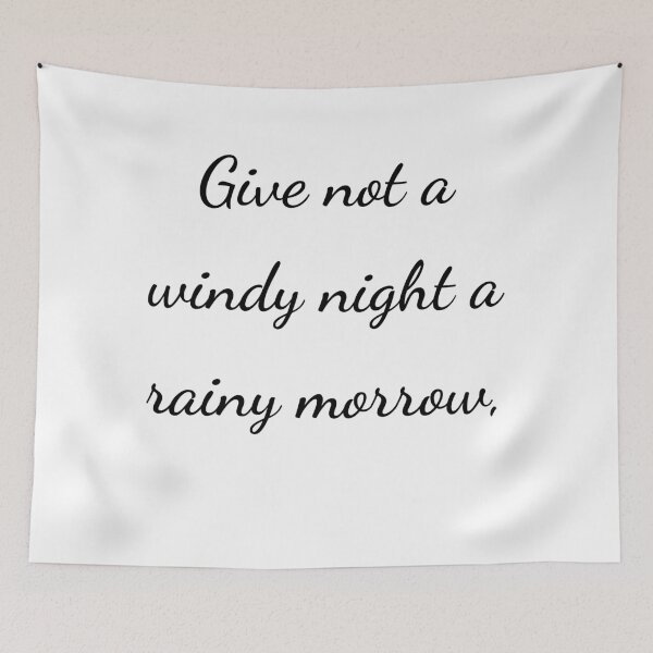 Item preview, “Give not a windy night a rainy morrow,” - handwriting black designed and sold by ariksworld.