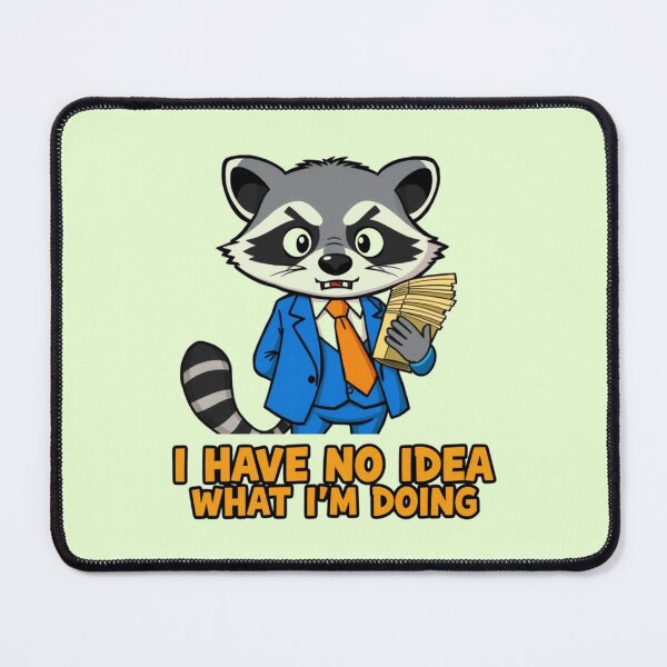 Item preview, I Have No Idea What Im Doing Funny Raccoon Art designed and sold by Fine-Arts-Lab.