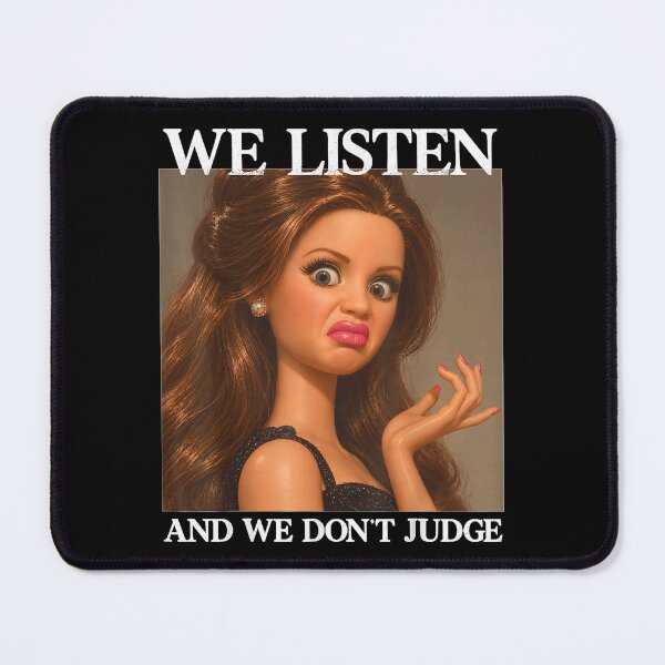 Item preview, We Listen and We Don't Judge Funny Face Meme designed and sold by HarinDonreka.