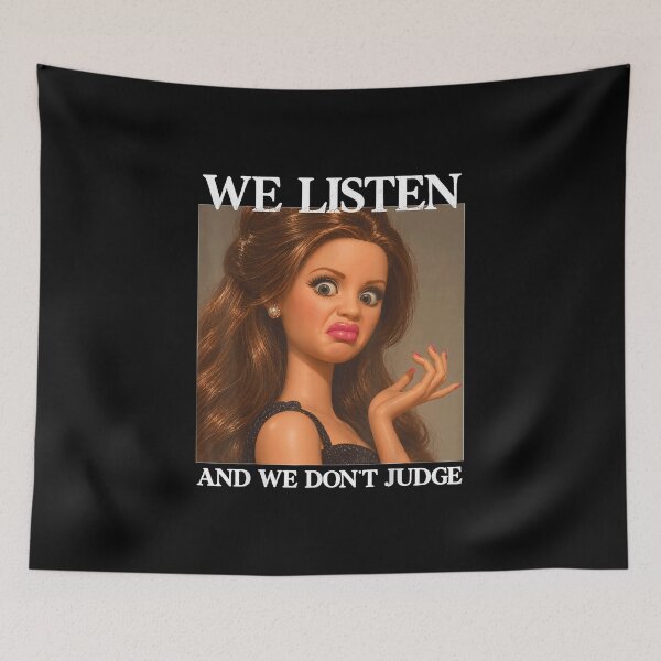 Item preview, We Listen and We Don't Judge Funny Face Meme  designed and sold by HarinDonreka.