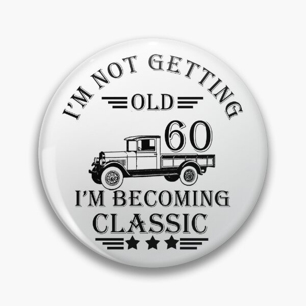 Item preview, I'm Not Getting Old I'm Becoming Classic- Vintage 60 years old - 60th Birthday Party Gift designed and sold by Alexaltay.