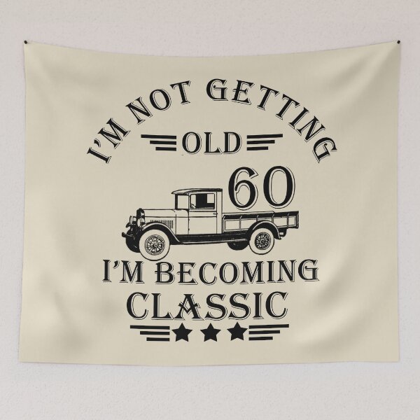 Item preview, I'm Not Getting Old I'm Becoming Classic- Vintage 60 years old - 60th Birthday Party Gift designed and sold by Alexaltay.
