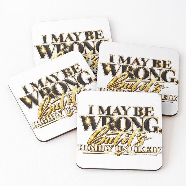 Item preview, I May Be Wrong But It’s Highly Unlikely Funny Sarcastic Humor Quote Graphic T-Shirt designed and sold by KBOX CULTURE WEAR.