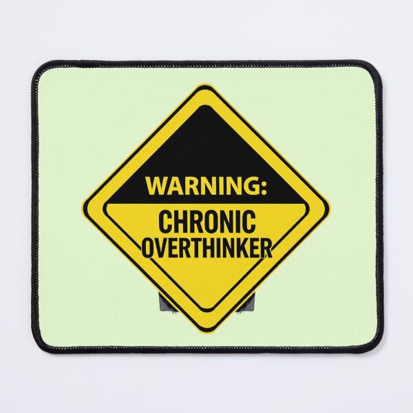 Item preview, Warning Chronic Overthinker Funny Warning Sign Art designed and sold by Fine-Arts-Lab.