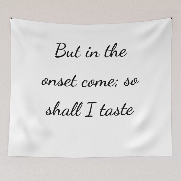 Item preview, “But in the onset come; so shall I taste” - handwriting black designed and sold by ariksworld.