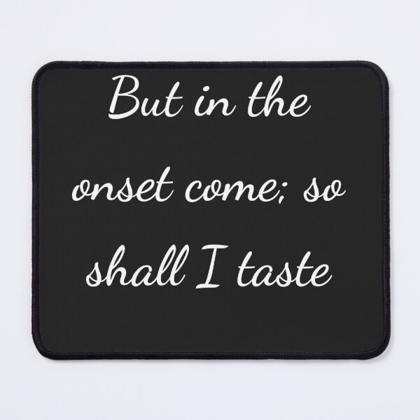 Item preview, “But in the onset come; so shall I taste” - handwriting white designed and sold by ariksworld.