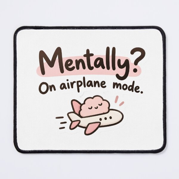 Item preview, Mentally On Airplane Mode Funny Design designed and sold by BLOOMVELLE.