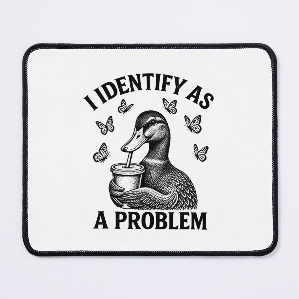 Item preview, I Identify As A Problem Duck Funny Sarcastic Animal designed and sold by LASTIQUE-dd.