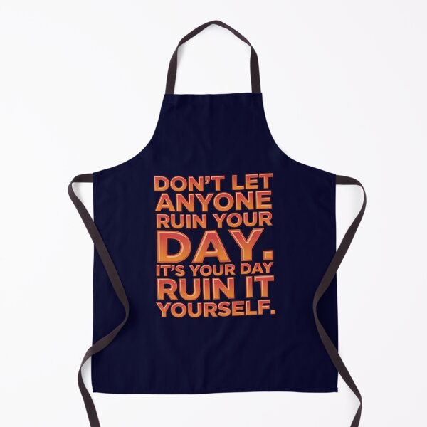 Item preview, Funny Sarcastic Humor Don’t Let Anyone Ruin Your Day  designed and sold by fantasticdesign.