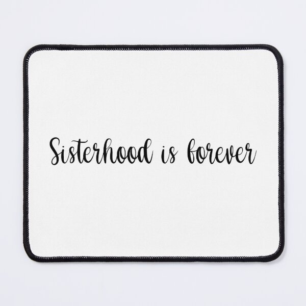 Item preview, Sisterhood Is Forever Sorority designed and sold by SlimyFish.