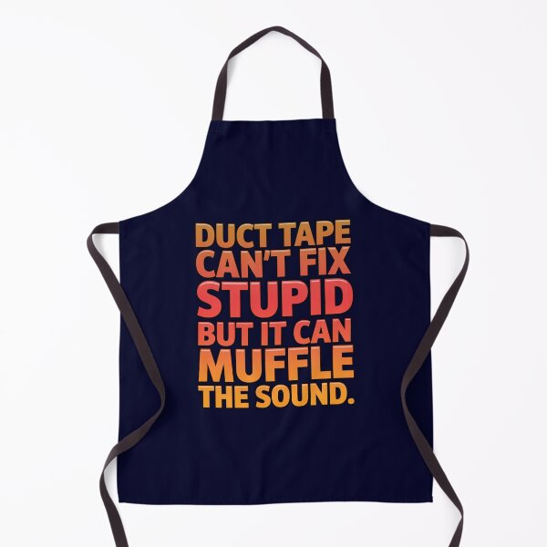 Item preview, Funny Sarcastic Humor Duct Tape Can’t Fix Stupid But It Can Muffle The Sound designed and sold by fantasticdesign.