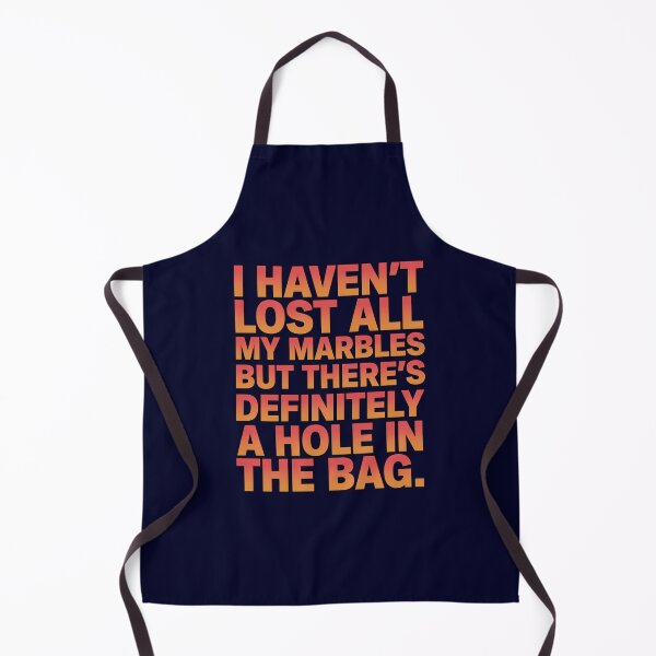 Item preview, Funny Sarcastic Humor  I Haven’t Lost All My Marbles designed and sold by fantasticdesign.