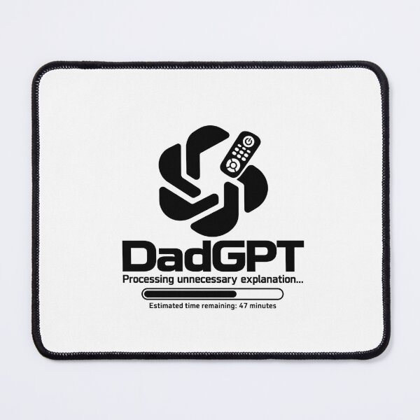 Item preview, DadGPT Processing Unnecessary Explanation Funny Tech Shirt designed and sold by ShirtGetsReal.