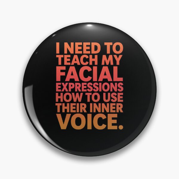 Item preview, Funny Sarcastic Humor I Need To Teach My Facial Expressions  designed and sold by fantasticdesign.