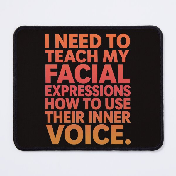 Item preview, Funny Sarcastic Humor I Need To Teach My Facial Expressions  designed and sold by fantasticdesign.
