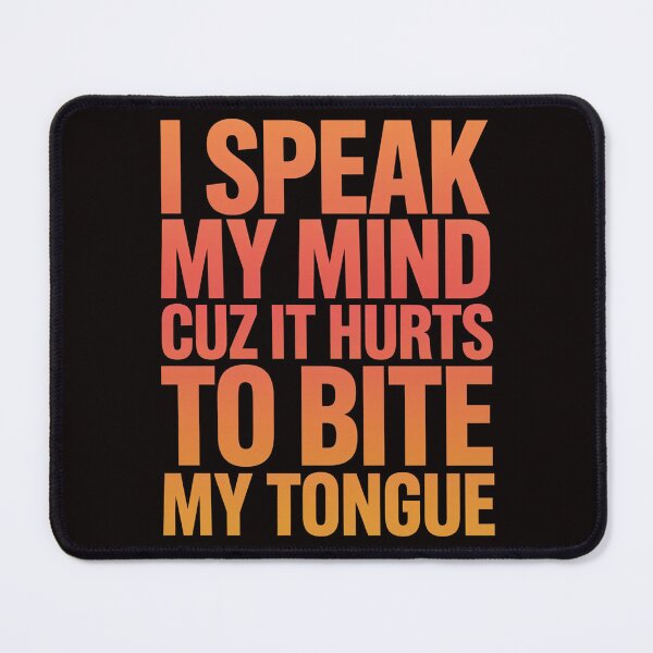 Item preview, Funny Sarcastic Humor I Speak My Mind Cuz It Hurts designed and sold by fantasticdesign.
