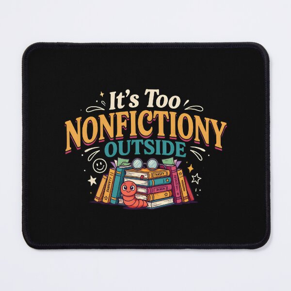 Item preview, It's Too Nonfictiony Outside Funny Literary Bookworm Quote designed and sold by Redgiant87x.