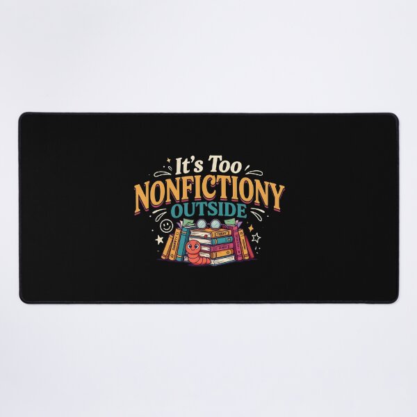 Item preview, It's Too Nonfictiony Outside Funny Literary Bookworm Quote designed and sold by Redgiant87x.