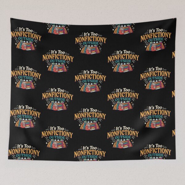 Item preview, It's Too Nonfictiony Outside Funny Literary Bookworm Quote designed and sold by Redgiant87x.