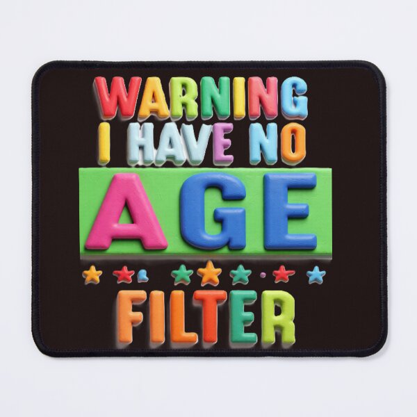 Item preview, warning I have no age filter colorful funny typographic design designed and sold by SmashingDeals.
